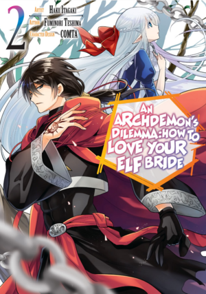 An Archdemon's Dilemma: How to Love Your Elf Bride: Volume 2 (Manga) by Fuminori Teshima