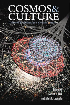 Cosmos & Culture: Cultural Evolution in a Cosmic Context by Steven J. Dick, Mark L. Lupisella
