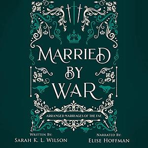 Married by War by Sarah K.L. Wilson