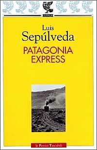 Patagonia express by Luis Sepúlveda