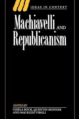 Machiavelli and Republicanism by 