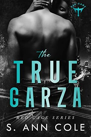 The True Garza  by S. Ann Cole