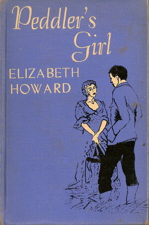 Peddler's Girl by Elizabeth Howard