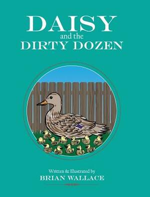 Daisy and the Dirty Dozen by Brian Wallace