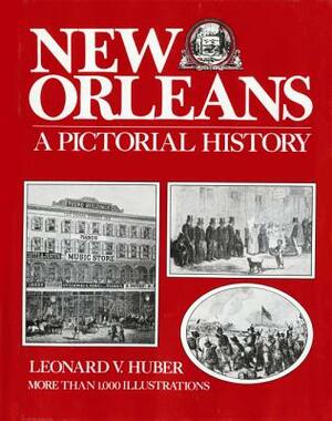New Orleans: A Pictorial History by Leonard Huber