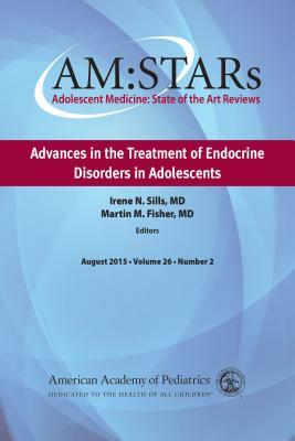 Am: Stars Advances in the Treatment of Endocrine Disorders in Adolescents, Volume 26: Adolescent Medicine State of the Art Reviews, Vol 26 Number 2 by Aap Section on Adolescent Health