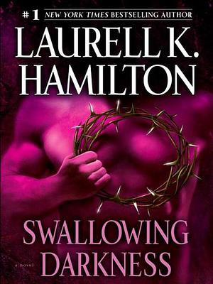 Swallowing Darkness by Laurell K. Hamilton