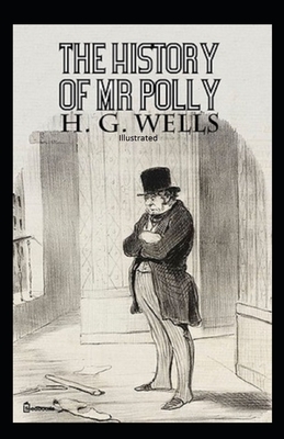 The History of Mr Polly Illustrated by H.G. Wells