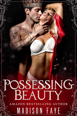 Possessing Beauty by Madison Faye