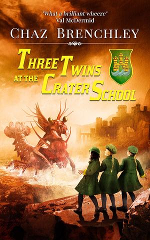 Three Twins at the Crater School by Chaz Brenchley