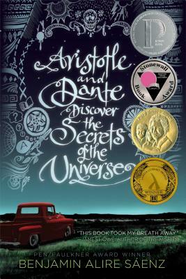 ARISTOTELES Y DANTE DESCUBREN LOS SECRETOS DEL UNIVERSO by Benjamin Alire Sáenz