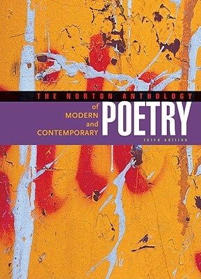 The Norton Anthology of Modern and Contemporary Poetry by 