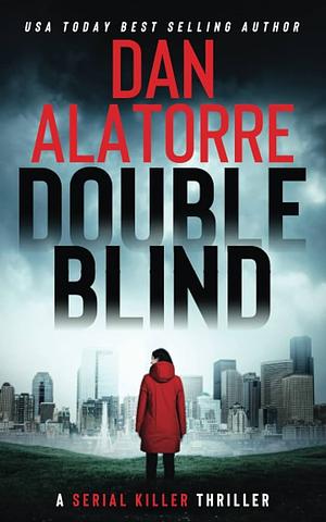 Double Blind by Dan Alatorre