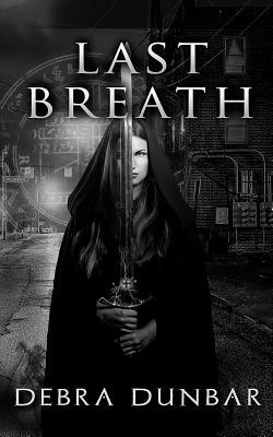 Last Breath by Debra Dunbar