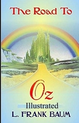 The Road to Oz Annotated by L. Frank Baum