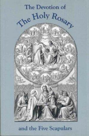 The Devotion of the Holy Rosary and the Five Scapulars by Michael Müller