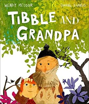 Tibble and Grandpa by Wendy Meddour