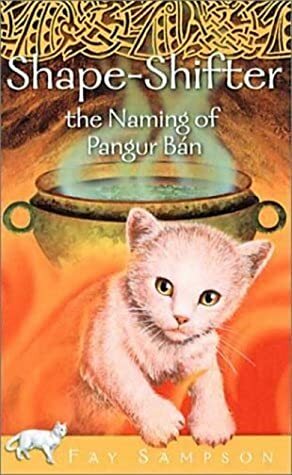 Shape-Shifter: The Naming of Pangur Bán by Fay Sampson