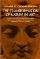 The Transformation of Nature in Art by Ananda K. Coomaraswamy