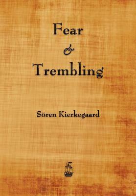 Fear and Trembling by Søren Kierkegaard