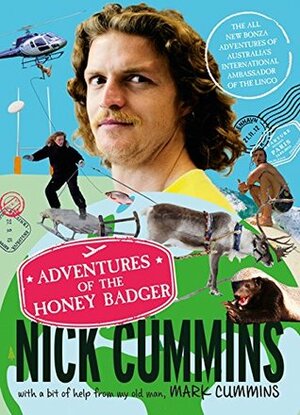 The Adventures of the Honey Badger by Mark Cummins, Nick Cummins