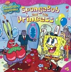 SpongeBob and the Princess (SpongeBob SquarePants) by David Lewman