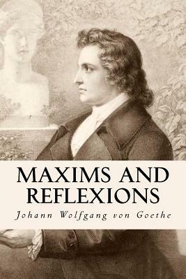 Maxims and Reflexions by Johann Wolfgang von Goethe