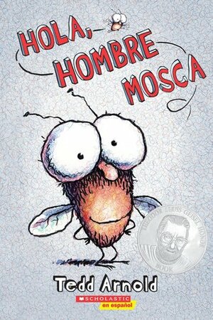 Hola, Hombre Mosca by Tedd Arnold