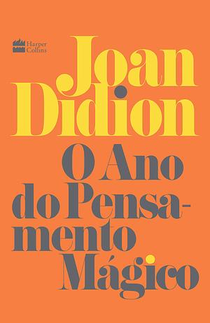 O ano do pensamento mágico by Joan Didion