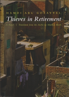 Thieves in Retirement by Hamdi Abu Golayyel