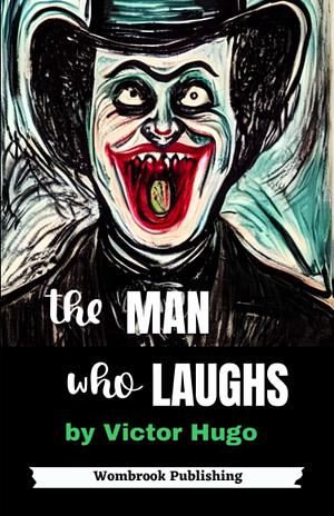 The Man Who Laughs by Victor Hugo