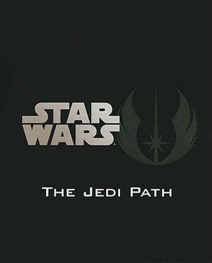 The Jedi Path: A Manual for Students of the Force by Daniel Wallace