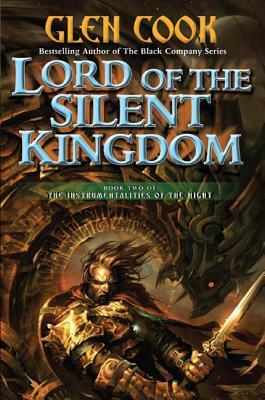 Lord of the Silent Kingdom: A Novel of the Instrumentalities of the Night by Glen Cook