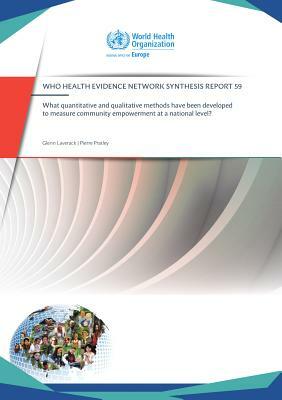 What Quantitative and Qualitative Methods Have Been Developed to Measure Community Empowerment at a National Level? by Who Regional Office for Europe