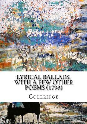 Lyrical Ballads, With a Few Other Poems (1798) by Wordsworth, Coleridge