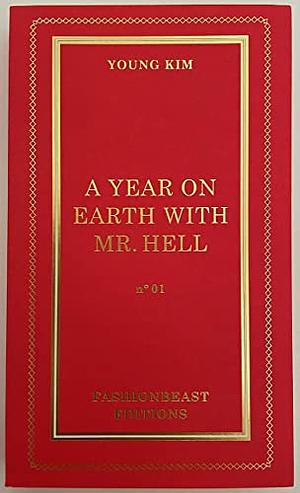 A Year on Earth with Mr. Hell by Young Kim