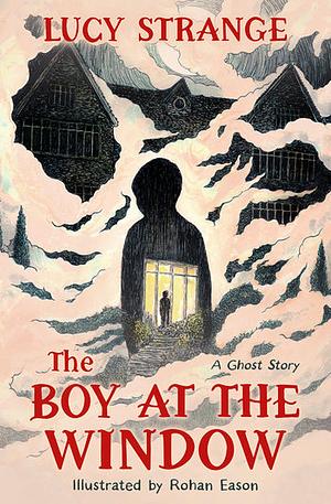 The Boy at the Window by Lucy Strange