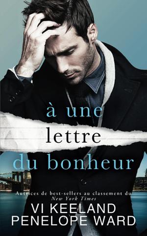 à une lettre du bonheur by Penelope Ward, Vi Keeland