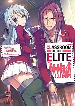 Classroom of the Elite, Vol. 7 by Syougo Kinugasa