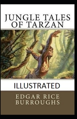 Jungle Tales of Tarzan Illustrated by Edgar Rice Burroughs