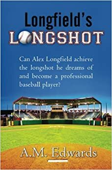 Longfield's Longshot by A.M. Edwards