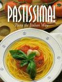 Pastissima!: Pasta the Italian Way by Leonardo Castellucci