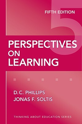 Perspectives on Learning by Jonas F. Soltis, D. C. Phillips