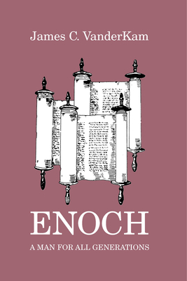 Enoch: A Man for All Generations by 