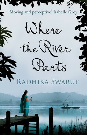 Where the River Parts by Radhika Swarup