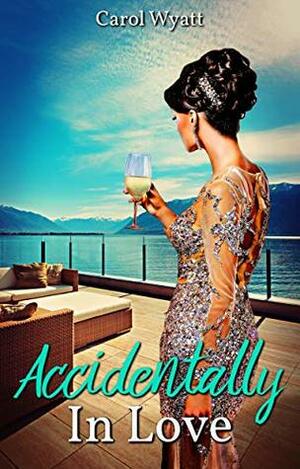 Accidentally In Love by Carol Wyatt