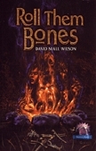 Roll Them Bones (Cemetery Dance Novella Series, #12) by David Niall Wilson