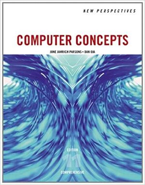 New Perspectives on Computer Concepts 11th Edition, Comprehensive by Dan Oja, June Jamrich Parsons