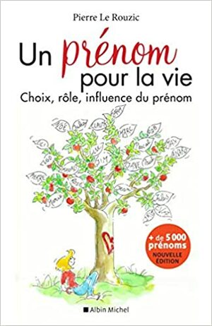 Un prénom pour la vie by Pierre Le Rouzic