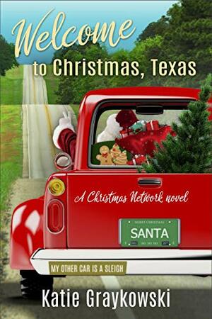 Welcome to Christmas, Texas by Katie Graykowski